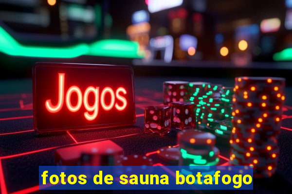 fotos de sauna botafogo